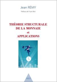 Théorie structurale de la monnaie et applications