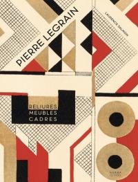 Pierre Legrain : reliures, meubles, cadres