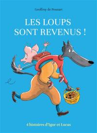 Les loups sont revenus ! : 4 histoires d'Igor et Lucas