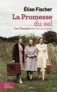 Les femmes des terres salées. Vol. 2. La promesse du sel