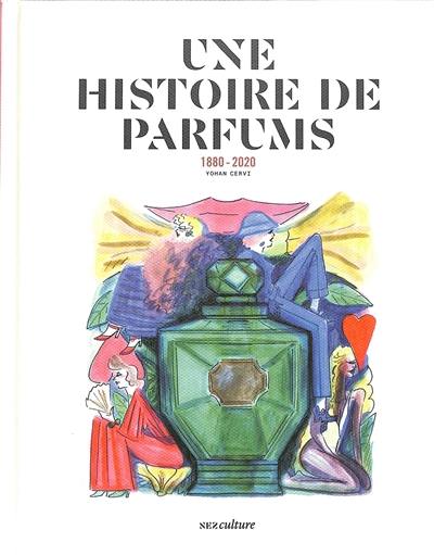 Une histoire de parfums : 1880-2020