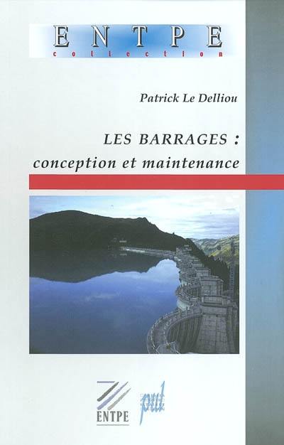 Les barrages : conception et maintenance