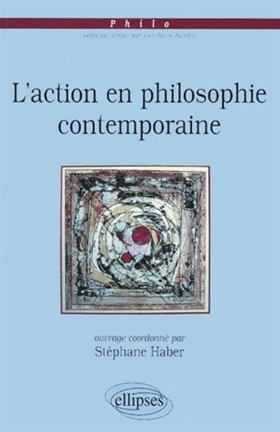 L'action en philosophie contemporaine