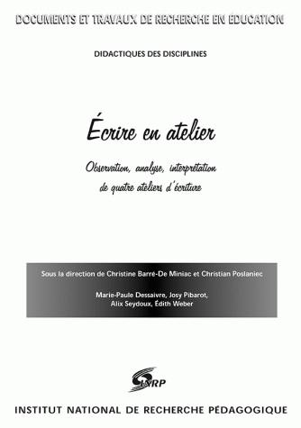 Ecrire en atelier : observation, analyse, interprétation de quatre ateliers d'écriture