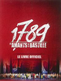 1789 : les amants de la Bastille : le livre officiel