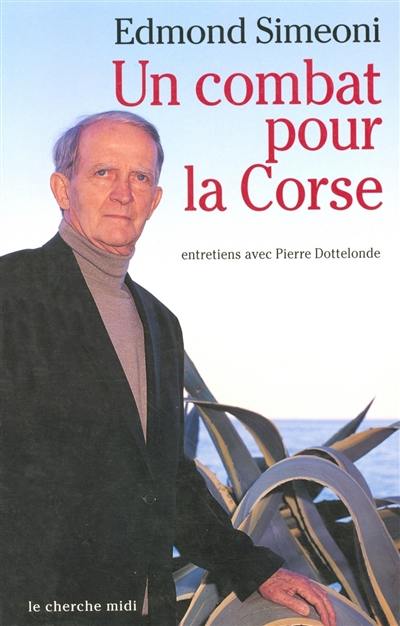 Un combat pour la Corse : entretiens avec Pierre Dottelonde