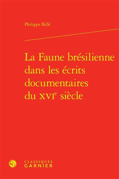 La faune brésilienne dans les écrits documentaires du XVIe siècle