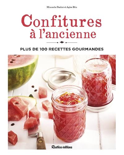 Confitures à l'ancienne : plus de 100 recettes gourmandes