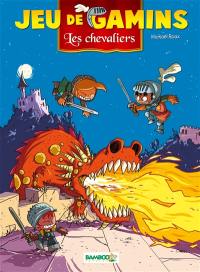 Jeu de gamins. Vol. 3. Les chevaliers