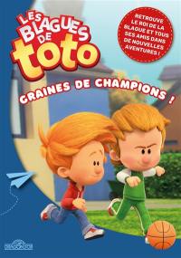 Les blagues de Toto. Graines de champions