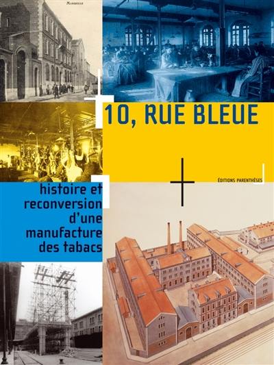 10, rue Bleue : histoire et reconversion d'une manufacture des tabacs