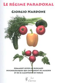 Le régime paradoxal : comment lever les blocages psychologiques qui empêchent de maigrir et de se maintenir en forme