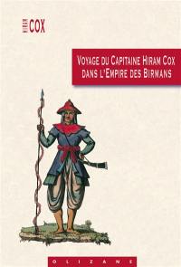 Voyage du capitaine Hiram Cox dans l'Empire des Birmans : avec des notes sur cet Empire, les peuples qui occupent la presqu'île au-delà du Gange et sur la Compagnie anglaise des Indes orientales