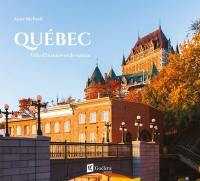 Québec : Ville d'histoire et de nature