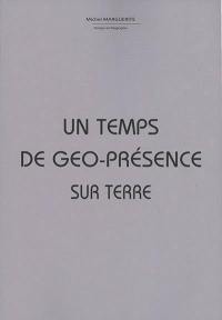 Un temps de géo-présence sur Terre