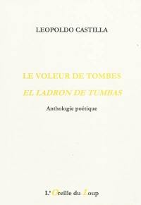 Le voleur de tombes : anthologie poétique. El ladron de tumbas