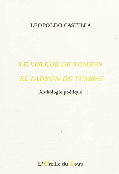 Le voleur de tombes : anthologie poétique. El ladron de tumbas