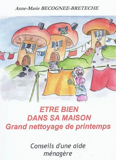 Etre bien dans sa maison : grand nettoyage de printemps : conseils d'une aide ménagère