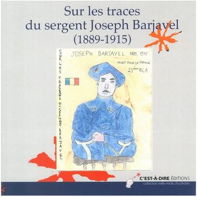 Sur les traces du sergent Joseph Barjavel (1881-915)