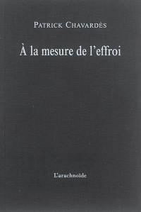 A la mesure de l'effroi