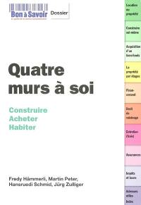 Quatre murs à soi : construire, acheter, habiter