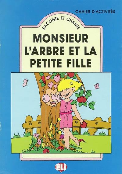 Monsieur l'arbre et la petite fille : cahier d'activités