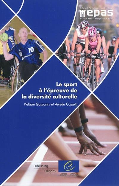 Le sport à l'épreuve de la diversité culturelle : intégration et dialogue interculturel en Europe : analyse et exemples de pratique