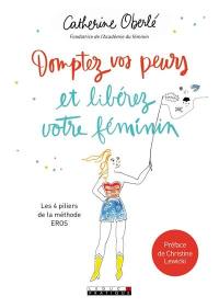 Domptez vos peurs et libérez votre féminin