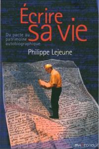 Ecrire sa vie : du pacte au patrimoine autobiographique