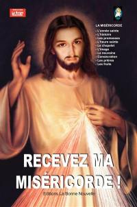 Jésus me dit : recevez ma miséricorde !