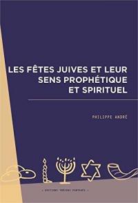 Les fêtes juives et leur sens prophétique et spirituel