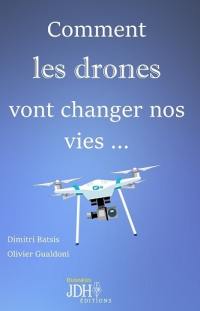 Comment les drones vont changer nos vies...