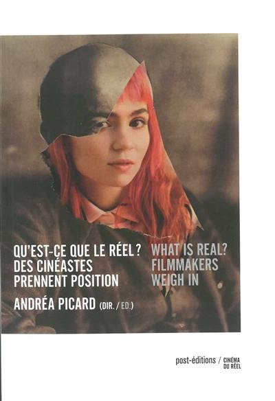 Qu'est-ce que le réel ? : des cinéastes prennent position. What is real ? : filmmakers weigh in