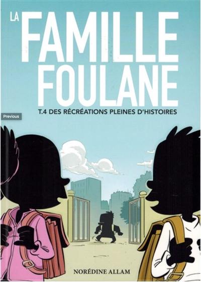 La famille Foulane. Vol. 4. Des récréations pleines d'histoires