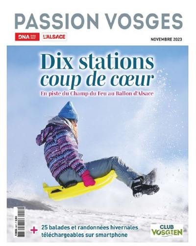 Passion Vosges, n° 17. Dix stations coup de coeur : en piste du Champ du Feu au Ballon d'Alsace