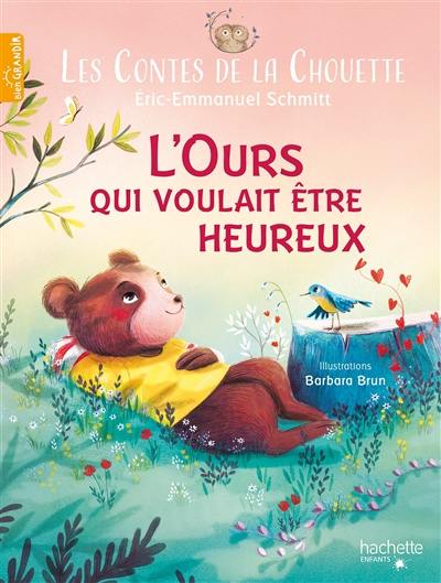 Les contes de la chouette. Vol. 4. L'ours qui voulait être heureux