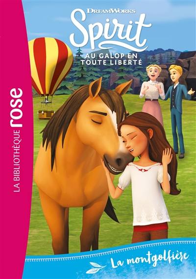 Spirit : au galop en toute liberté. Vol. 28. La montgolfière