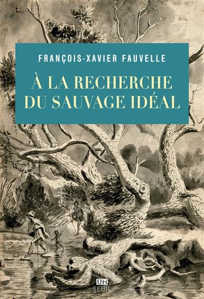 A la recherche du sauvage idéal