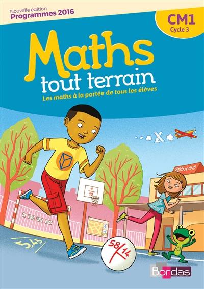 Maths tout terrain CM1, cycle 3 : programmes 2016