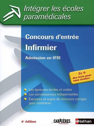 Concours d'entrée infirmier : admission en IFSI : les épreuves écrites et orales, les connaissances indispensables, exercices et sujets de concours corrigés pour s'entraîner