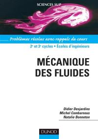 Mécanique des fluides : problèmes résolus, avec rappels de cours