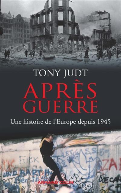 Après-guerre : une histoire de l'Europe depuis 1945