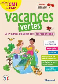 Vacances vertes du CM1 au CM2, 9-10 ans : le 1er cahier de vacances écoresponsable : tout le programme