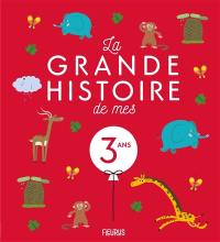 La grande histoire de mes 3 ans