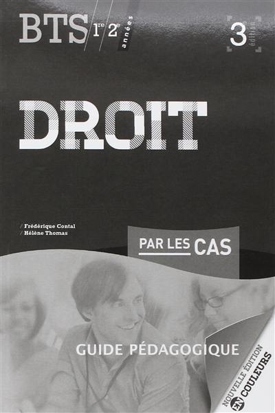 Droit par les cas, BTS tertiaires 1re et 2e années : guide pédagogique