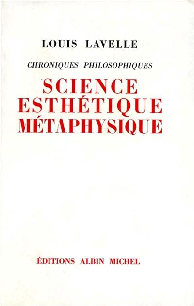 Chroniques philosophiques. Science, esthétique, métaphysique