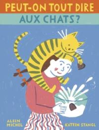 Peut-on tout dire aux chats ?