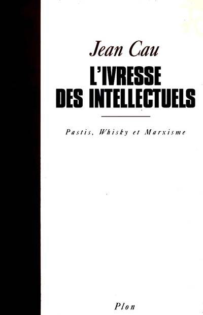 L'Ivresse des intellectuels