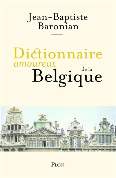 Dictionnaire amoureux de la Belgique