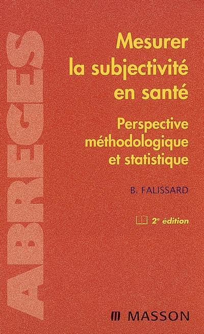 Mesurer la subjectivité en santé : perspective méthodologique et statistique